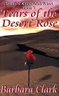 Tears of the Desert Rose