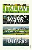 Italian ways : on and off the rails from Milan to Palermo