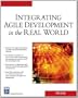 Integrating Agile Development in the Real World (Programming Series) (Charles River Media Programming)