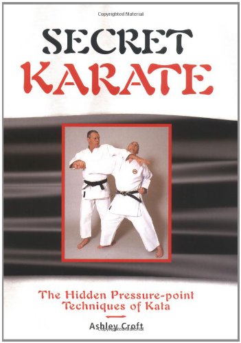 Secret Karate: The Hidden Pressure-Point Technique of Kata