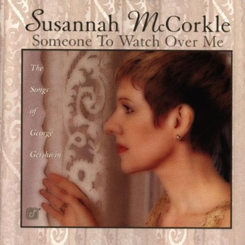 Susannah McCorkle - Someone to Watch Over Me: Songs of George Gershwin - Zortam Music