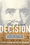 The Great Decision: Jefferson, Adams, Marshall, and the Battle for the Supreme Court (ISBN: B001S2QO22)