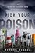 Books : Pick Your Poison: How Our Mad Dash to Chemical Utopia is Making Lab Rats of Us All