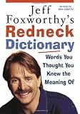 Jeff Foxworthy's Redneck Dictionary: Words You Thought You Knew The Meaning Of (1400064651) by Foxworthy, Jeff