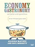 Economy gastronomy : eat better and spend less