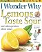 I Wonder Why Lemons Taste Sour: And Other Questions About Senses (I Wonder Why)