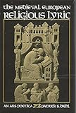 The medieval European religious lyric : an ars poetica