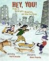 Hey, You! (Poems to Skyscrapers, Mosquitoes, And Other Fun Things) (Hardcover)