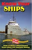 Know Your Ships: Guide To Boats & Boatwatching Great Lakes & St Lawrence Seaway