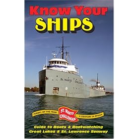 Know Your Ships: Guide To Boats and Boatwatching Great Lakes and St Lawrence Seaway by