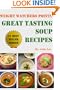 Weight Watchers Points Great Tasting Soup Recipes (Ultimate Weight Watchers Points Recipes Series)