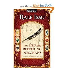 Das Lied der Befreiung Neschans: Ein phantastischer Roman