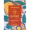 The Realm of Fig and Quince: An Anthology of Recipes