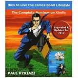 How to Live the James Bond Lifestyle: The Complete Seminar