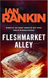 Fleshmarket Alley: An Inspector Rebus Novel