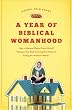 A Year of Biblical Womanhood: How a Liberated Woman Found Herself Sitting on Her Roof, Covering Her Head, and Calling Her Husband Master