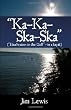 "Ka-Ka-Ska-Ska": ("Headwaters to the Gulf" - in a kayak)