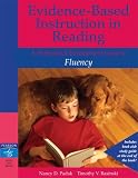 Evidence-Based Instruction in Reading: Professional Development Guide to Fluency, A (Evidence-Based Instruction in Reading) Evidence-Based Instruction in Reading: Professional Development Guide to Fluency, A (Evidence-Based Instruction in Reading)