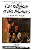 Des religions et des hommes : Voyage initiatique