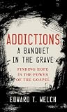 Addictions: A Banquet in the Grave Addictions: A Banquet in the Grave