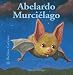 Abelardo Murcielago (Bichitos curiosos series)