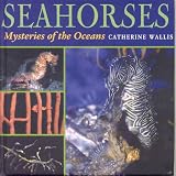 Seahorses: Mysteries of the Oceans