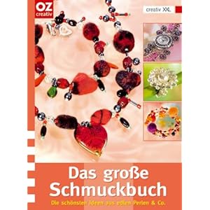 Das große Schmuckbuch. Die schönsten Ideen aus edlen Perlen & Co.
