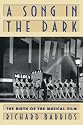 A Song in the Dark: The Birth of the Musical Film