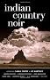 Indian Country Noir (Akashic Noir)