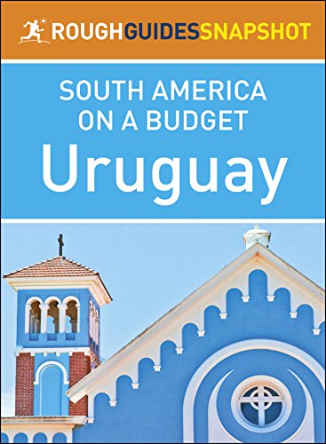 Rough Guides Snapshot South America on a Budget: Uruguay