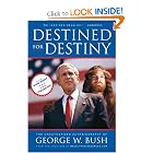 Destined for Destiny: The Unauthorized Autobiography of George W. Bush by Scott Dikkers and Peter Hilleren