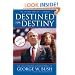 Destined for Destiny: The Unauthorized Autobiography of George W. Bush
