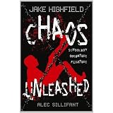 Jake Highfield Chaos Unleashedby Alec Sillifant