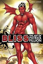 Bliss: The Art Of Patrick Fillion