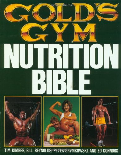 Gold's Gym Nutrition Bible (Gold's Gym Series)