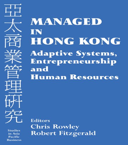 Managed in Hong Kong: Adaptive Systems, Entrepreneurship and Human Resources (Studies in Asia Pacific Business (Hardcover))