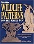 World Wildlife Patterns for the Scroll Saw: 60 Wild Portraits for Lions, Pandas, Koalas, Gorillas and More (Scroll Saw Project Books)
