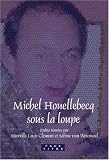 Michel Houellebecq Sous La Loupe -  - :.Pages: 405, Broch�, Editions Rodopi B.V. 