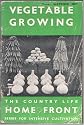 Vegetable Growing for Gardens and Allotments (The 'Home Front' Series No.1)