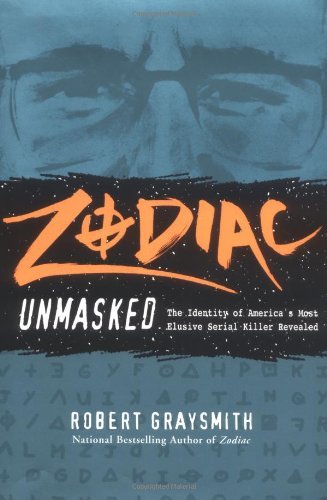 , by Robert Graysmith - Zodiac Unmasked: The Identity of America's Most Elusive Serial Ki (2002-04-17) [Hardcover], by Robert Graysmith