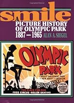 Hot Sale Smile: A Picture History of Olympic Park, 1887-1965