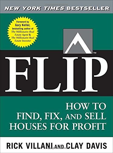 FLIP: How to Find, Fix, and Sell Houses for Profit by Rick Villani, Clay Davis (2007) Paperback