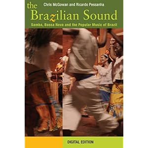 The Brazilian Sound: Samba, Bossa Nova and the Popular Music of Brazil