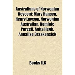 Australians of Norwegian Descent: Mary Hansen, Henry Lawson, Norwegian Australian, Dominic Purcell, Anita Hegh, Annalise Braakensiek