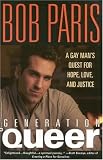Generation Queer: A Gay Man's Quest for Hope, Love, and Justice