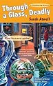 Through a Glass, Deadly (Glassblowing Mysteries, No. 1)