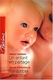 Un enfant en partage ; Irrésistible attraction
