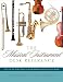 The Musical Instrument Desk Reference: A Guide to How Band and Orchestral Instruments Work