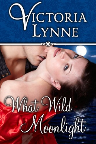 What Wild Moonlight by Victoria Lynne