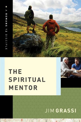 The Spiritual Mentor (A Romans 12 Disciple)